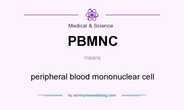What does PBMNC mean? It stands for peripheral blood mononuclear cell