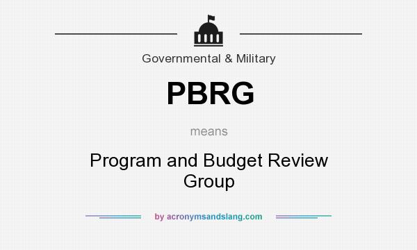 What does PBRG mean? It stands for Program and Budget Review Group