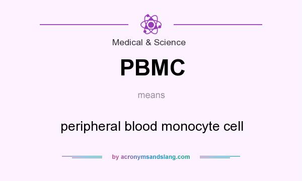 What does PBMC mean? It stands for peripheral blood monocyte cell