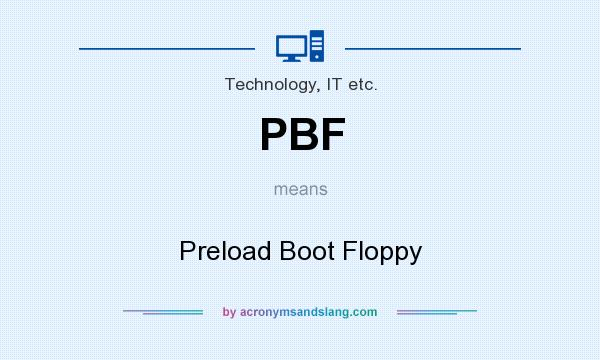 What does PBF mean? It stands for Preload Boot Floppy