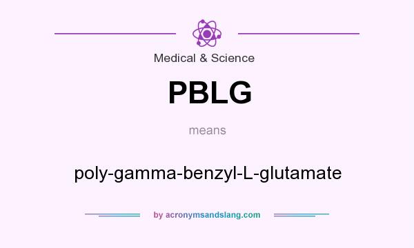 What does PBLG mean? It stands for poly-gamma-benzyl-L-glutamate