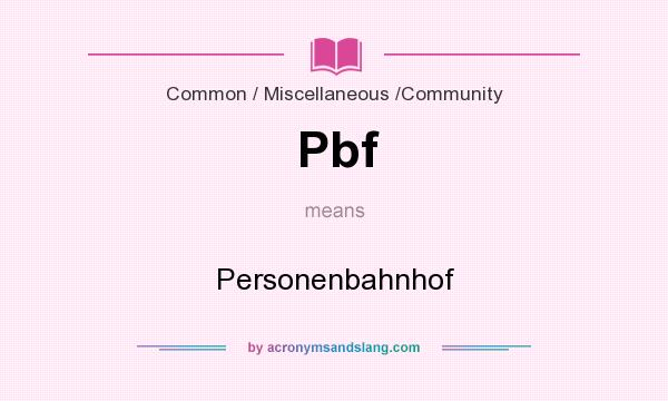 What does Pbf mean? It stands for Personenbahnhof