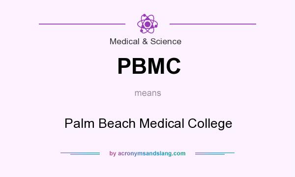 What does PBMC mean? It stands for Palm Beach Medical College
