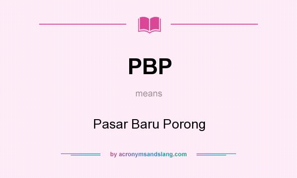 What does PBP mean? It stands for Pasar Baru Porong