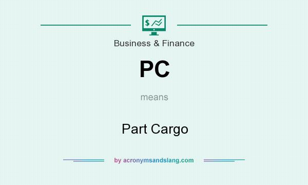 What does PC mean? It stands for Part Cargo