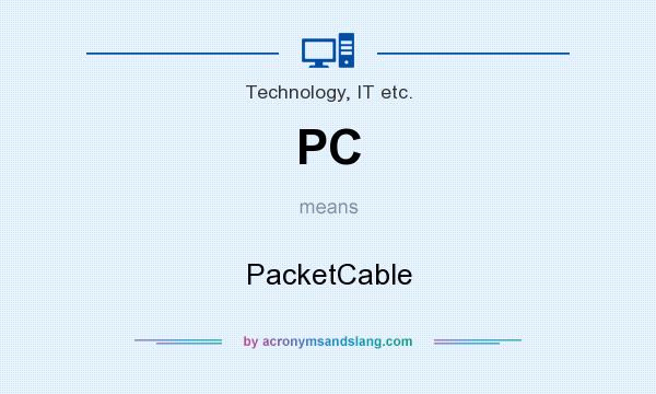 What does PC mean? It stands for PacketCable