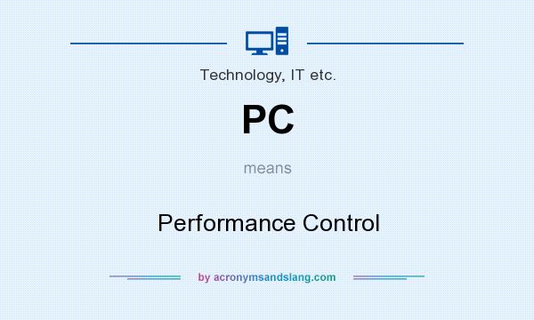 What does PC mean? It stands for Performance Control