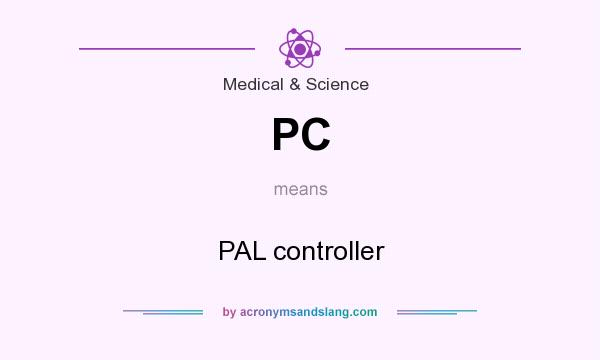 What does PC mean? It stands for PAL controller