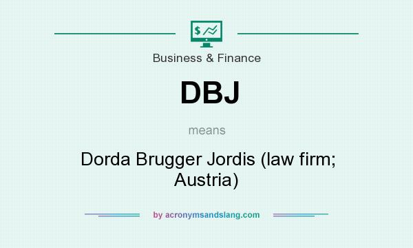 What does DBJ mean? It stands for Dorda Brugger Jordis (law firm; Austria)