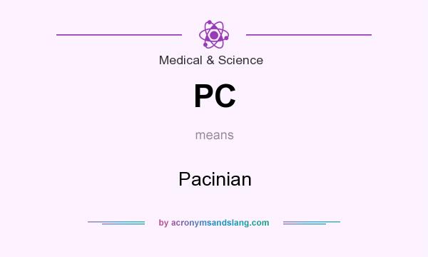 What does PC mean? It stands for Pacinian