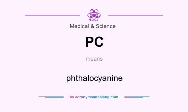 What does PC mean? It stands for phthalocyanine