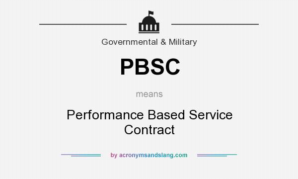 What does PBSC mean? It stands for Performance Based Service Contract