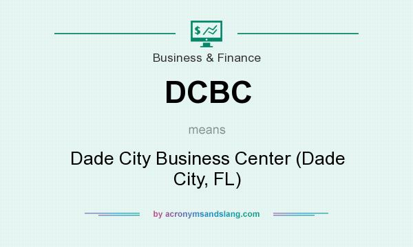 What does DCBC mean? It stands for Dade City Business Center (Dade City, FL)