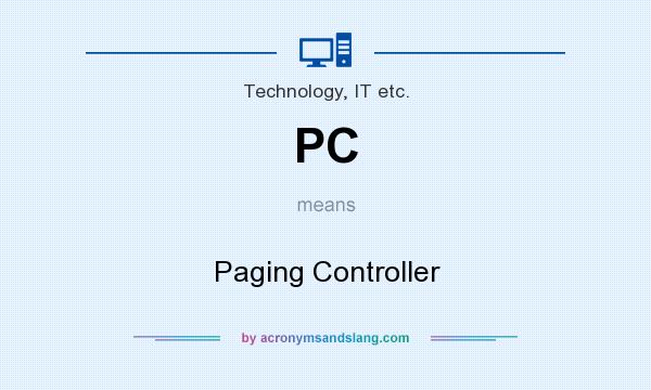 What does PC mean? It stands for Paging Controller