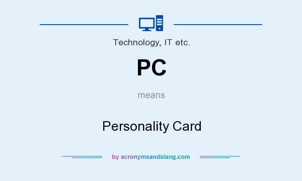 What does PC mean? It stands for Personality Card