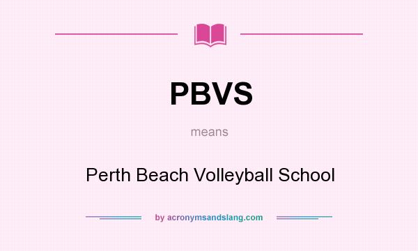 What does PBVS mean? It stands for Perth Beach Volleyball School
