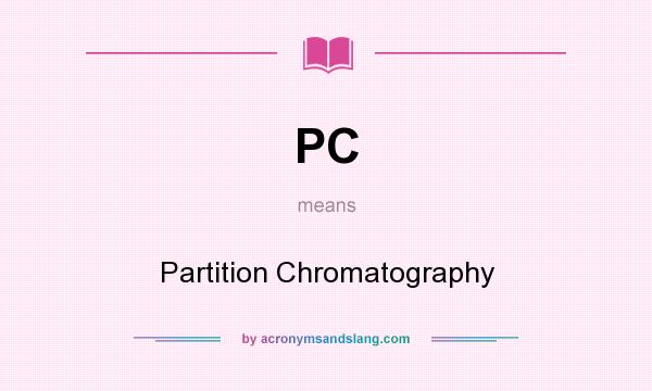 What does PC mean? It stands for Partition Chromatography