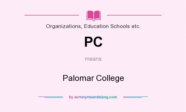 What does PC mean? It stands for Palomar College