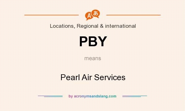 What does PBY mean? It stands for Pearl Air Services