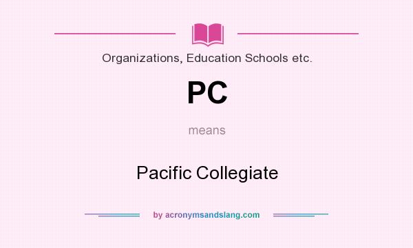 What does PC mean? It stands for Pacific Collegiate
