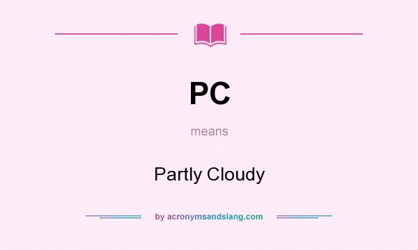 What does PC mean? It stands for Partly Cloudy