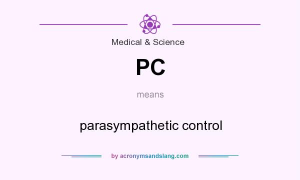 What does PC mean? It stands for parasympathetic control