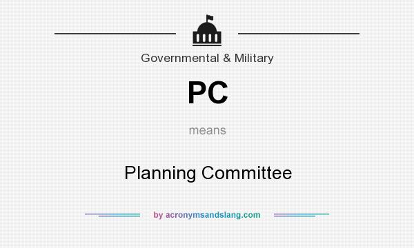 What does PC mean? It stands for Planning Committee