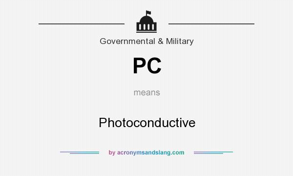 What does PC mean? It stands for Photoconductive