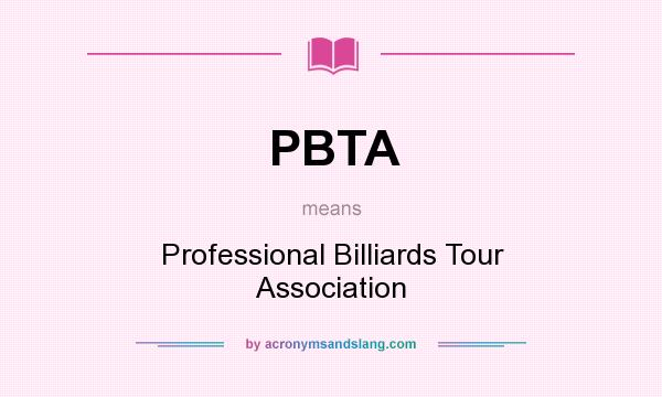 What does PBTA mean? It stands for Professional Billiards Tour Association