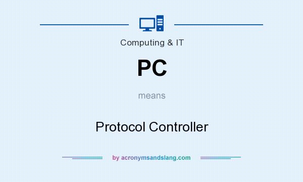What does PC mean? It stands for Protocol Controller