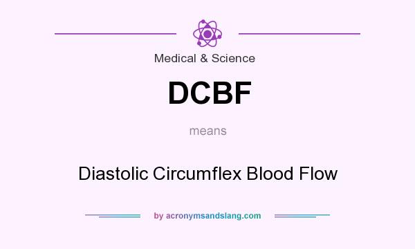 What does DCBF mean? It stands for Diastolic Circumflex Blood Flow