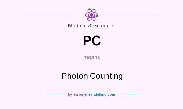 What does PC mean? It stands for Photon Counting