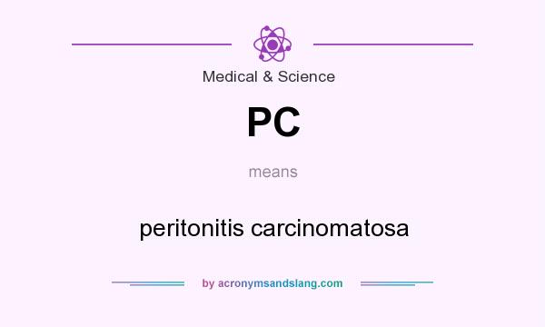What does PC mean? It stands for peritonitis carcinomatosa
