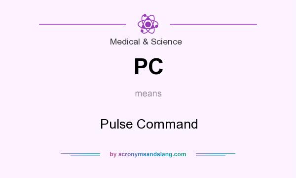 What does PC mean? It stands for Pulse Command