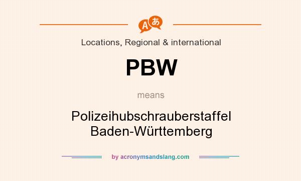 What does PBW mean? It stands for Polizeihubschrauberstaffel Baden-Württemberg