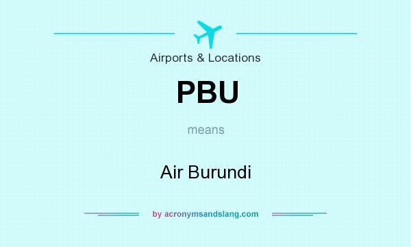 What does PBU mean? It stands for Air Burundi