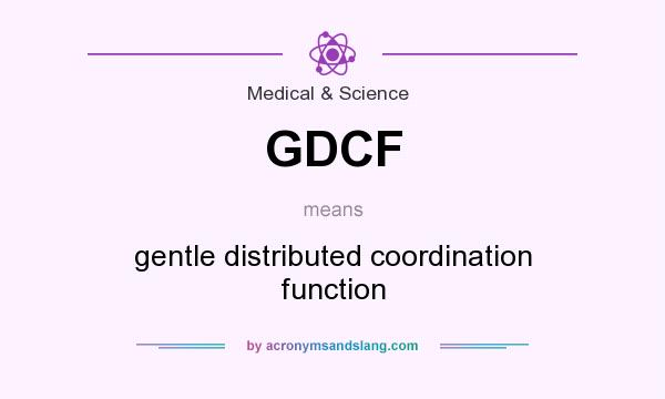 What does GDCF mean? It stands for gentle distributed coordination function