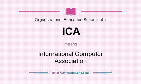 What does ICA mean? It stands for International Computer Association