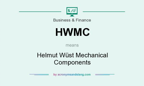 What does HWMC mean? It stands for Helmut Wüst Mechanical Components