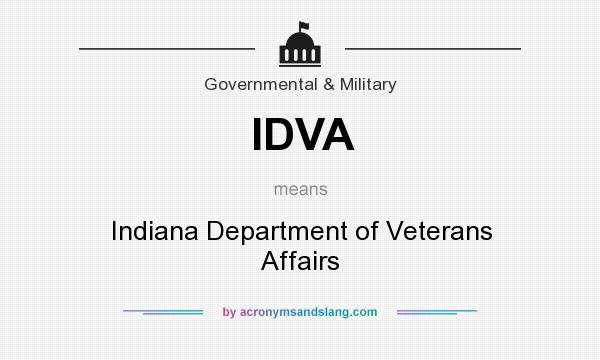 What does IDVA mean? It stands for Indiana Department of Veterans Affairs