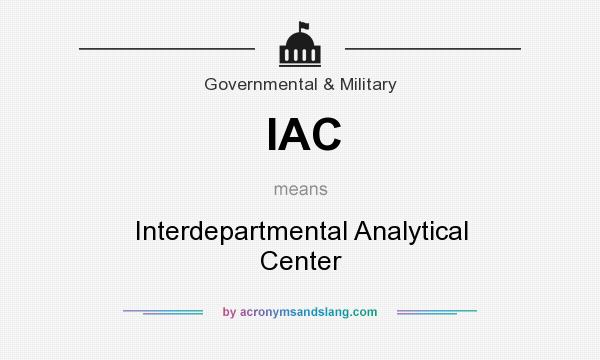 What does IAC mean? It stands for Interdepartmental Analytical Center