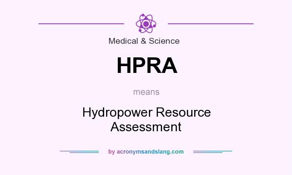 What does HPRA mean? It stands for Hydropower Resource Assessment
