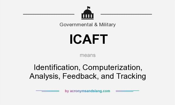 What does ICAFT mean? It stands for Identification, Computerization, Analysis, Feedback, and Tracking