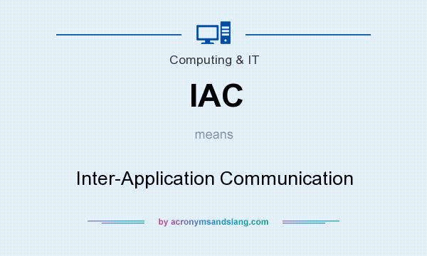 What does IAC mean? It stands for Inter-Application Communication