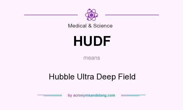 What does HUDF mean? It stands for Hubble Ultra Deep Field