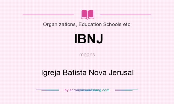What does IBNJ mean? It stands for Igreja Batista Nova Jerusal