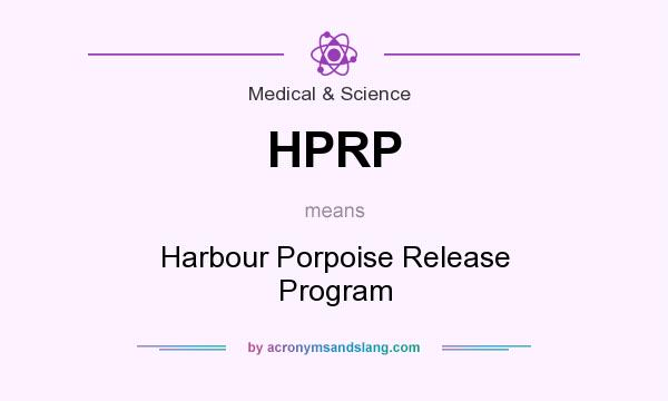 What does HPRP mean? It stands for Harbour Porpoise Release Program