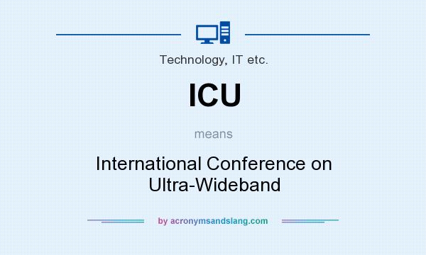 What does ICU mean? It stands for International Conference on Ultra-Wideband