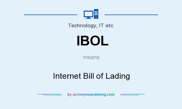 What does IBOL mean? It stands for Internet Bill of Lading