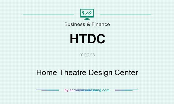 What does HTDC mean? It stands for Home Theatre Design Center